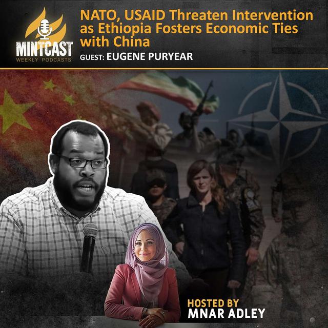 USAID, NATO Threaten Intervention as Ethiopia, Eritrea Unite & Form Economic Cooperation with China - podcast episode cover