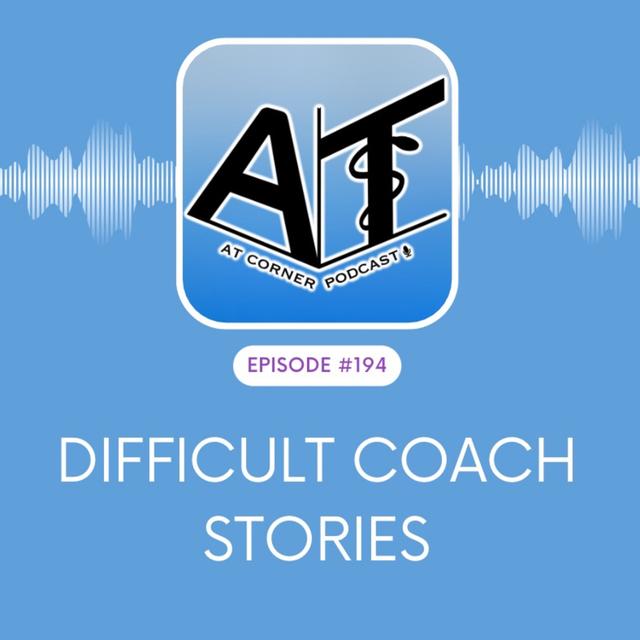 Difficult Coach Stories - 194 - podcast episode cover