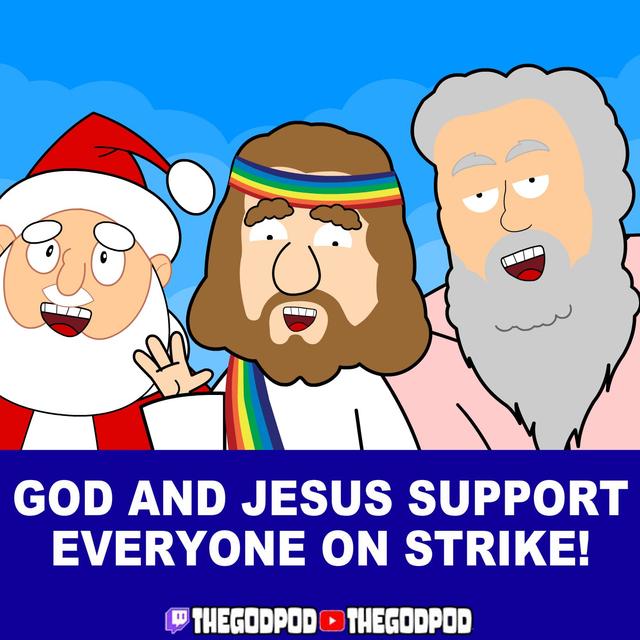 God And Jesus Support Everyone On Strike! - podcast episode cover