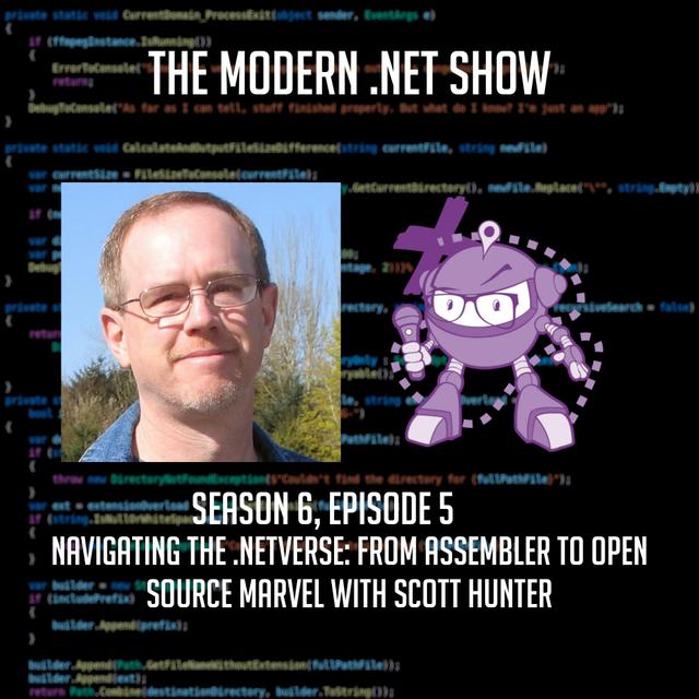 Navigating the .NETverse: From Assembler to Open Source Marvel with Scott Hunter - podcast episode cover