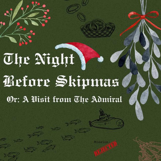 The Night Before Skipmas (Or, A Visit from The Admiral) - podcast episode cover