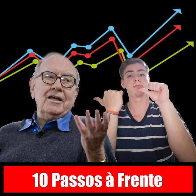 10 Passos à Frente - #05: Warren Buffett está ultrapassado ou é um gênio? - podcast episode cover