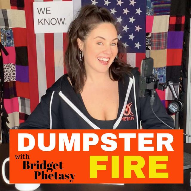 Dumpster Fire 46 - You're Welcome, America! - podcast episode cover