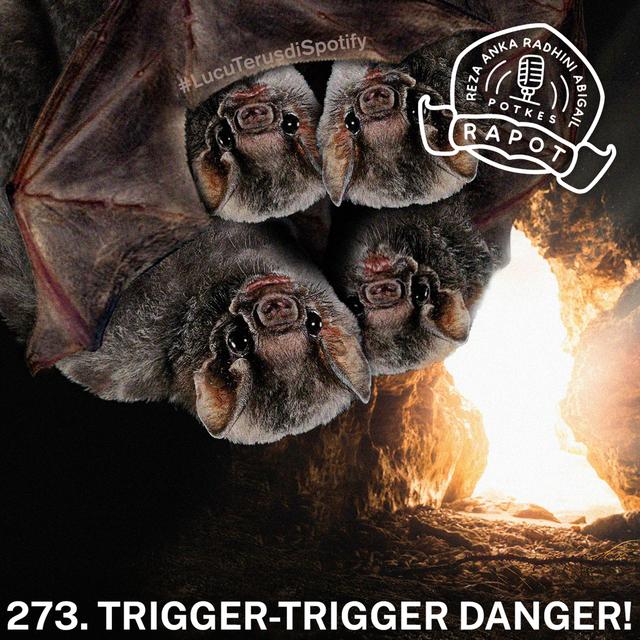 273. Trigger-Trigger Danger! - podcast episode cover
