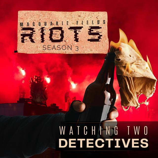 S3|E1 MACQUARIE FIELDS RIOTS | PART 1 - podcast episode cover