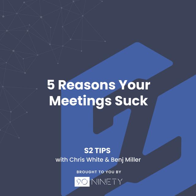 S2 Tips: 5 Reasons Your Meetings Suck - podcast episode cover