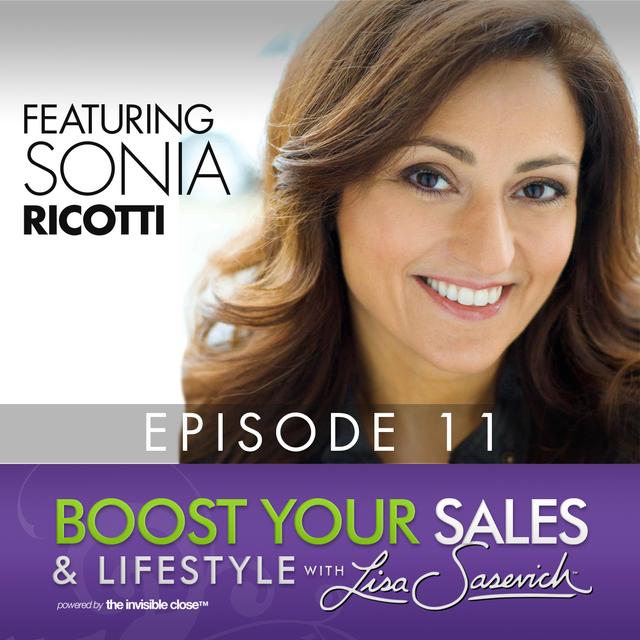 Bounce Back – featuring guest Sonia Ricotti – Boost Your Sales & Lifestyle With Lisa Sasevich Episode #11 - podcast episode cover