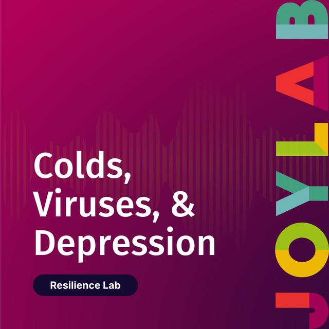 Colds, Viruses, & Depression  [ep. 123] - podcast episode cover