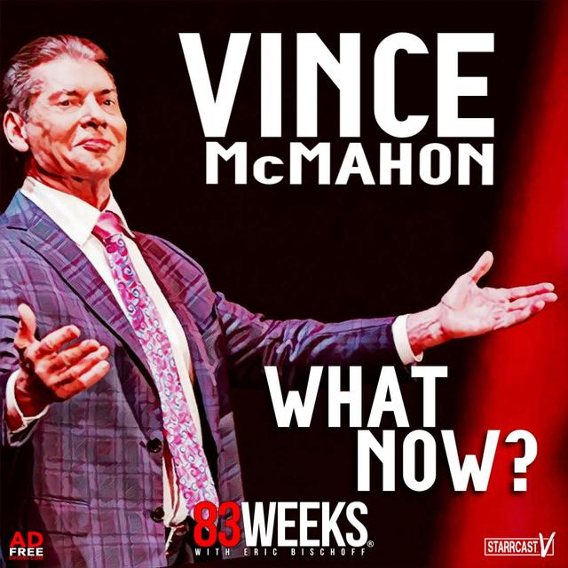 Episode 228: Vince McMahon...What now? - podcast episode cover