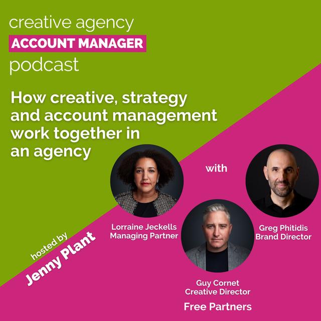 How creative, strategy and account management work together in an agency, with Free Partners - podcast episode cover