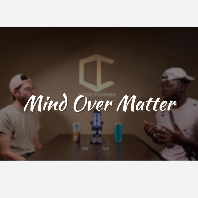 Mind Over Matter - podcast episode cover