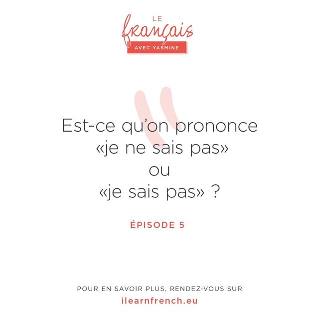 05. La négation : "je ne sais pas" ou "je sais pas"? - podcast episode cover
