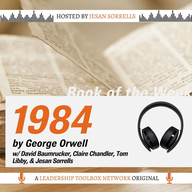 1984 by George Orwell - Part One w/David Baumrucker, Claire Chandler, Tom Libby & Jesan Sorrells - podcast episode cover
