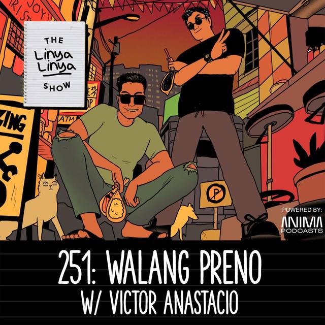 251: WALANG PRENO w/ Victor Anastacio - podcast episode cover