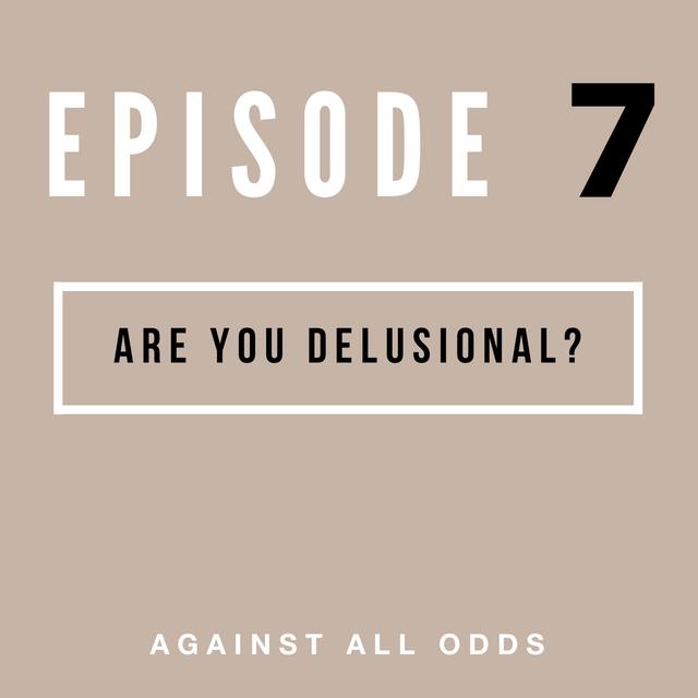 Are You Delusional? - podcast episode cover