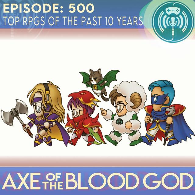Axe of the Blood God 500: 10 Years of the Podcast, 10 Greatest RPGs - podcast episode cover