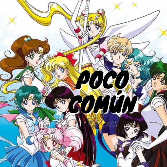 Poco Común Ep.176 "Especial de Sailor Moon" - podcast episode cover
