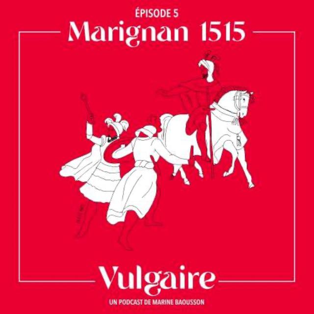 Redif : MARIGNAN 1515 - podcast episode cover