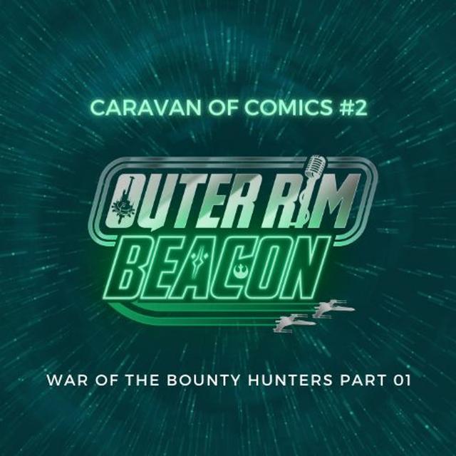 Caravan of Comics #2 War of the Bounty Hunters Part 02 - podcast episode cover