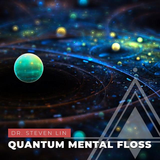 S03E14 - Dr. Steven Lin // Quantum Mental Floss - podcast episode cover