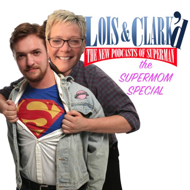 306 - Supermom Special/Don't Tug on Superman's Cape (with Lynne Truex) - podcast episode cover