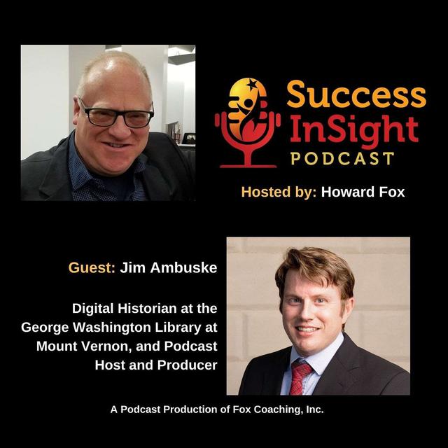Jim Ambuske, Digital Historian at the George Washington Library at Mount Vernon, and Podcast Host and Producer - podcast episode cover
