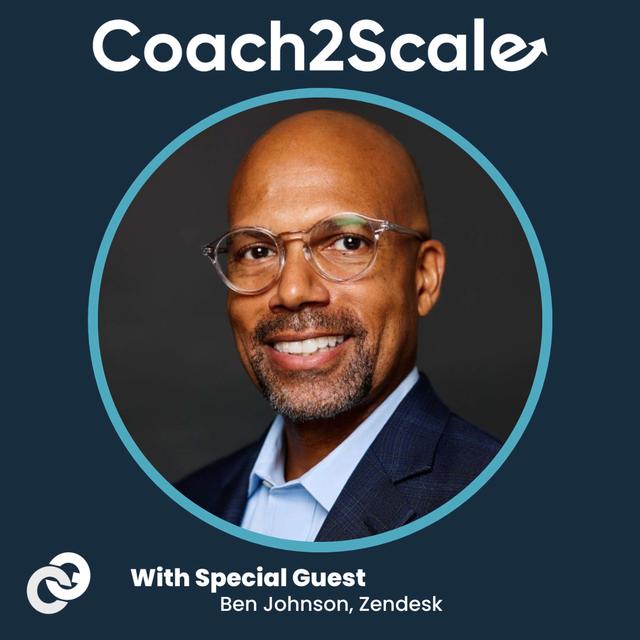 Unlocking Long-Term Sales Success - Ben Johnson - Coach2Scale - Episode # 015 - podcast episode cover
