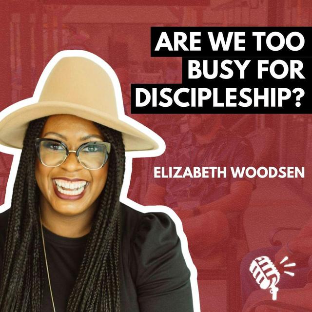 What Does Theological Discipleship in the Church Look Like? Elizabeth Woodsen - podcast episode cover