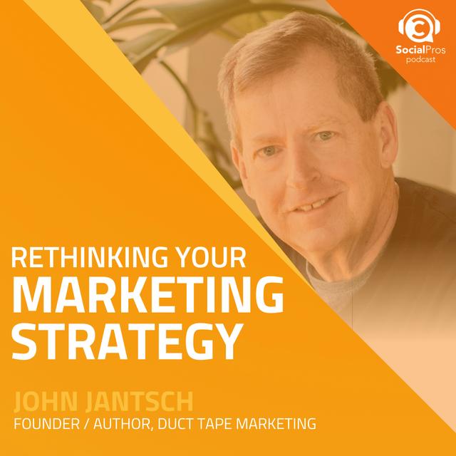 Rethinking Your Marketing Strategy with John Jantsch - podcast episode cover