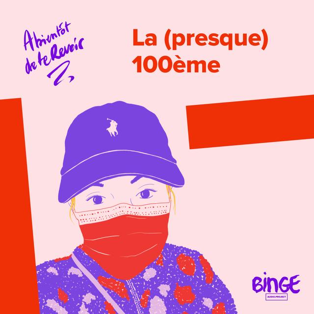 La (presque) 100ème - podcast episode cover