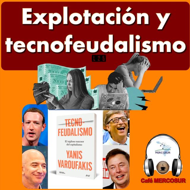 Explotación laboral y tecnofeudalismo - podcast episode cover