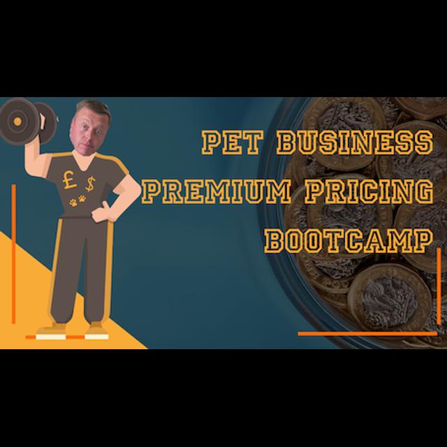 Episode 310 - The Pet Business Premium Pricing Bootcamp - podcast episode cover