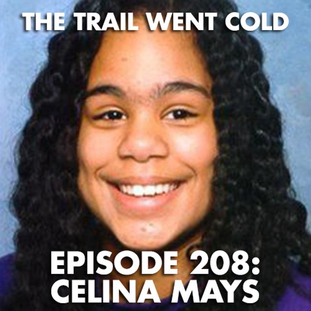 The Trail Went Cold - Episode 208 - Celina Mays - podcast episode cover