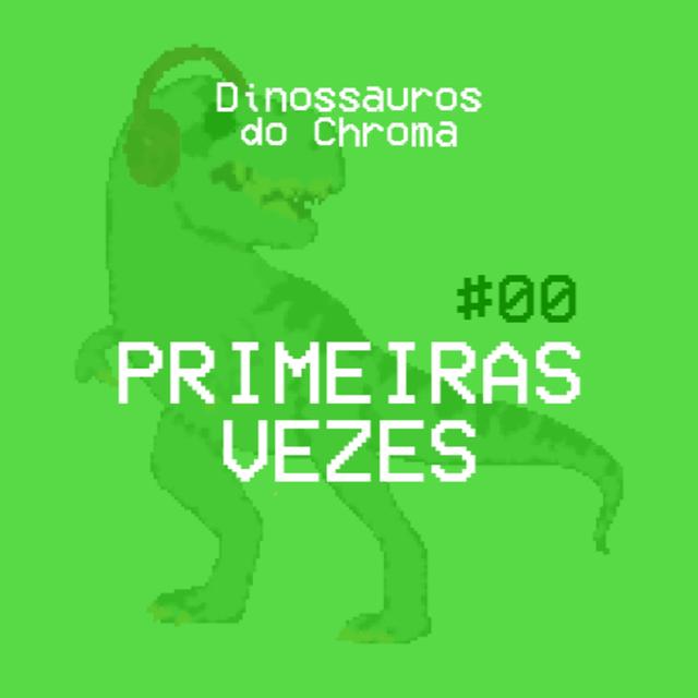 #00 - Primeiras Vezes - podcast episode cover