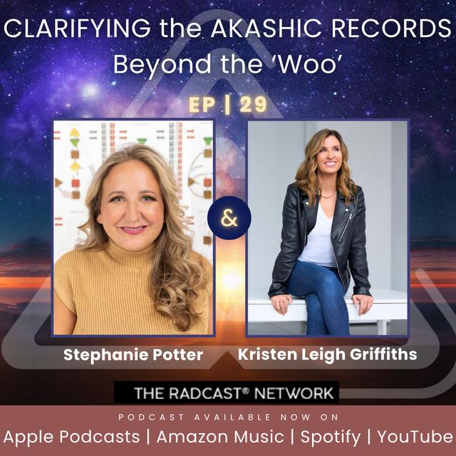 Ep. 29 | Clarifying the Akashic Records Beyond the ‘Woo’ with Stephanie Potter - podcast episode cover
