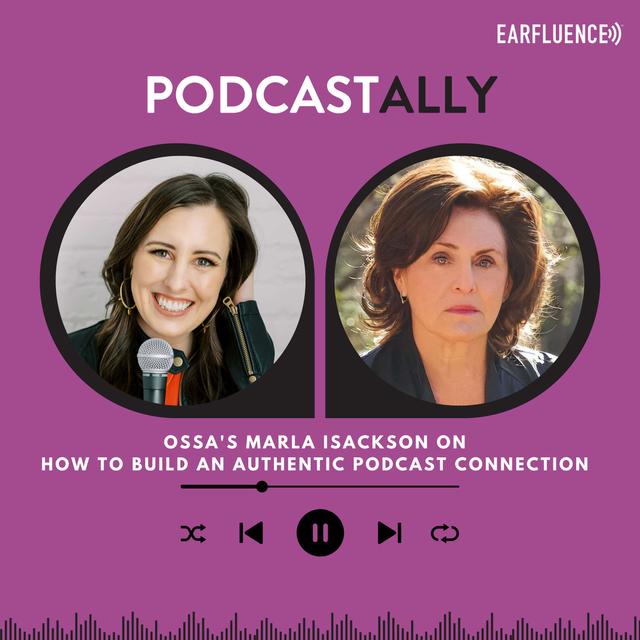 OSSA's Marla Isackson on How to Build an Authentic Podcast Connection - podcast episode cover
