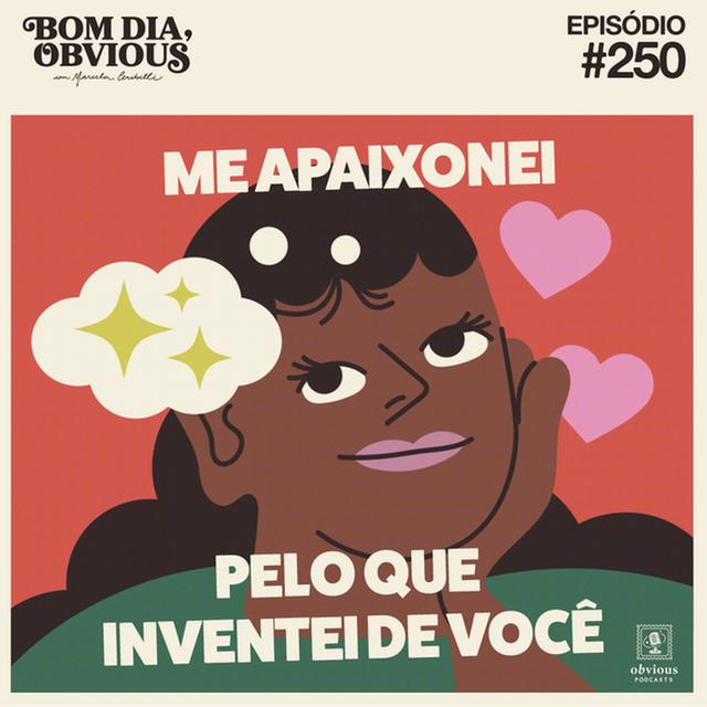 #250/me apaixonei pelo que inventei de você, com Ana Suy - podcast episode cover