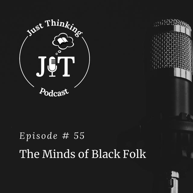 EP # 055 | The Minds of Black Folk - podcast episode cover