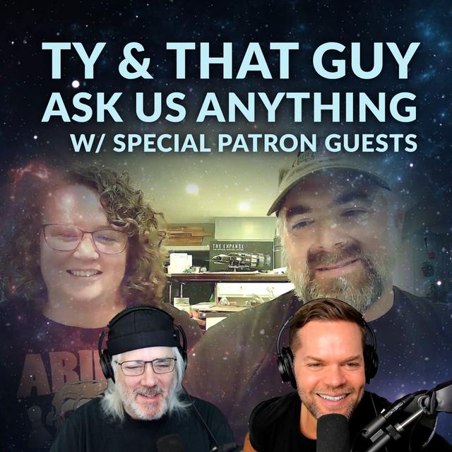 Ep. 128 - T&TG Ask Us Anything w/ Special Patron Guests - podcast episode cover