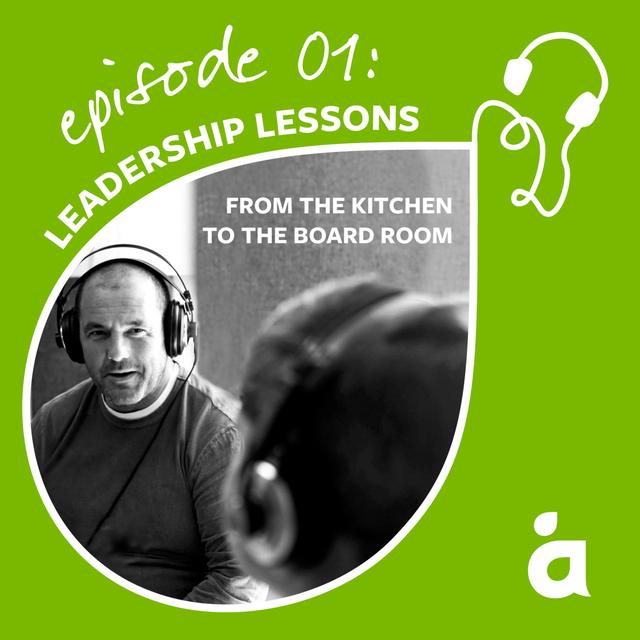 Leadership lessons from the kitchen table to the board room - podcast episode cover