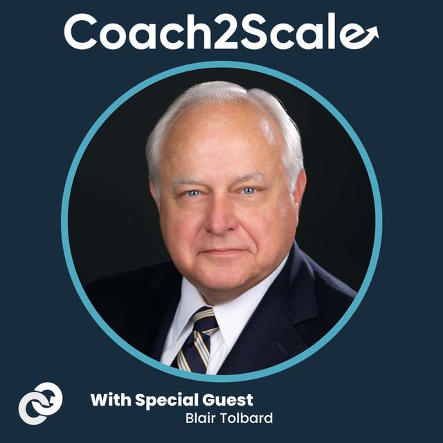 Lead By Listening & Laughing - Blair Tolbard - Coach2Scale - Episode # 017 - podcast episode cover