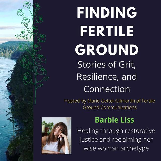 Barbie Liss: Healing through restorative justice and reclaiming her wise woman archetype - podcast episode cover