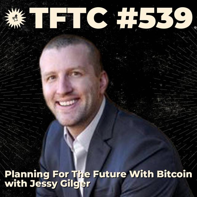 #539: Planning For The Future With Bitcoin with Jessy Gilger - podcast episode cover