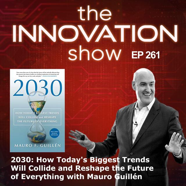 Mauro Guillén - 2030 How Today's Biggest Trends Will Collide - podcast episode cover