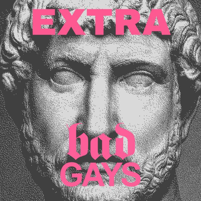 TRAILER: Extra Bad Gays June 2025, The Second: Touring, Representation, and Gaggony Guncles - podcast episode cover