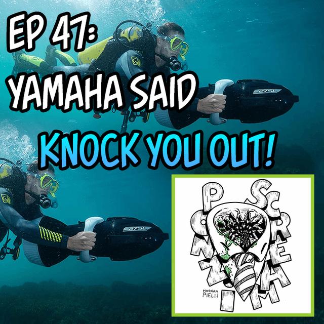 Ponzi Scream Ep 47: Yamaha Said Knock You Out - podcast episode cover