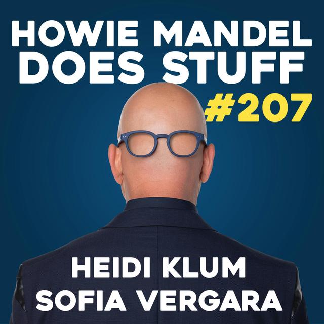Uh Oh... I'M SORRY Heidi Klum & Sofia Vergara | Howie Mandel Does Stuff with Jackelyn Shultz #207 - podcast episode cover