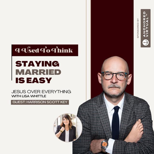 "Staying Married is Easy” (with guest, Harrison Scott Key) - podcast episode cover