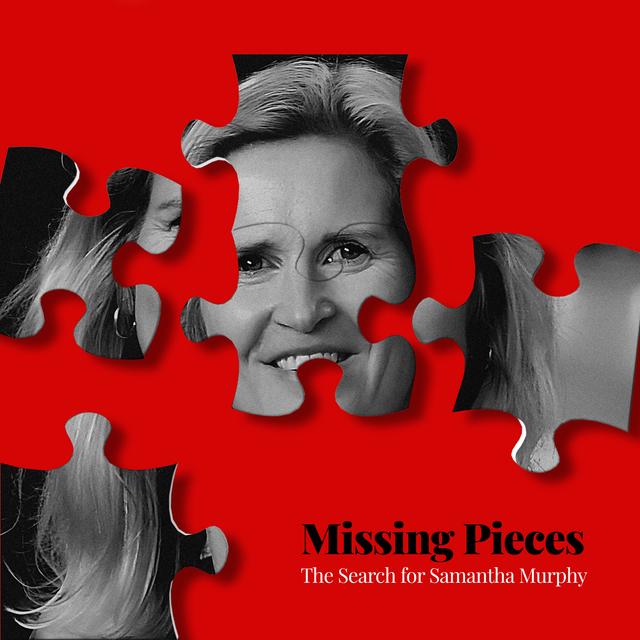 Introducing - Missing Pieces - The Search for Samantha Murphy - podcast episode cover