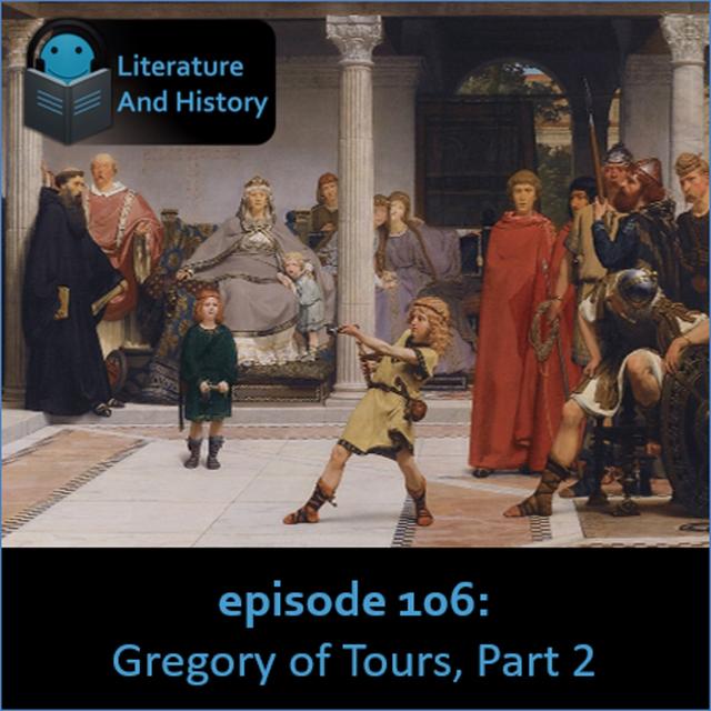 Episode 106: Gregory of Tours, Part 2 - podcast episode cover